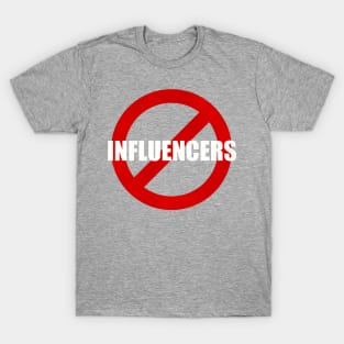 Cancel influencers! T-Shirt